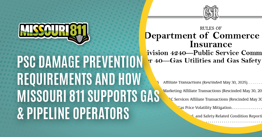 PSC Damage Prevention Requirements and How Missouri 811 Supports Gas & Pipeline Operators